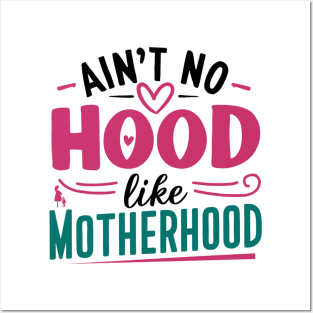 No Hood Like Motherhood Mother Day Posters and Art